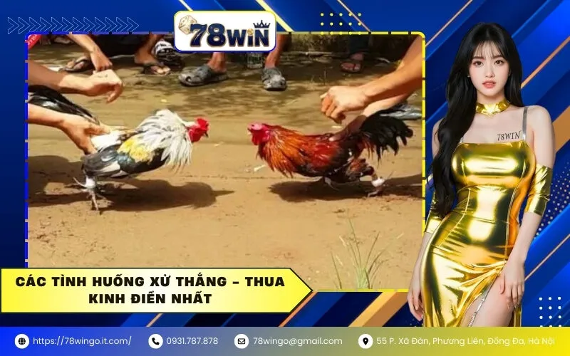 Các Tình Huống Xử Thắng - Thua Kinh Điển Nhất