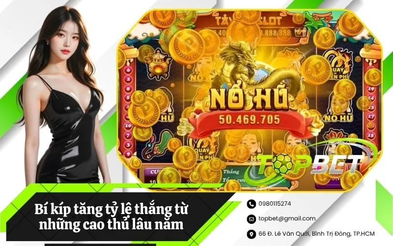 Bí kíp tăng tỷ lệ thắng từ những cao thủ lâu năm