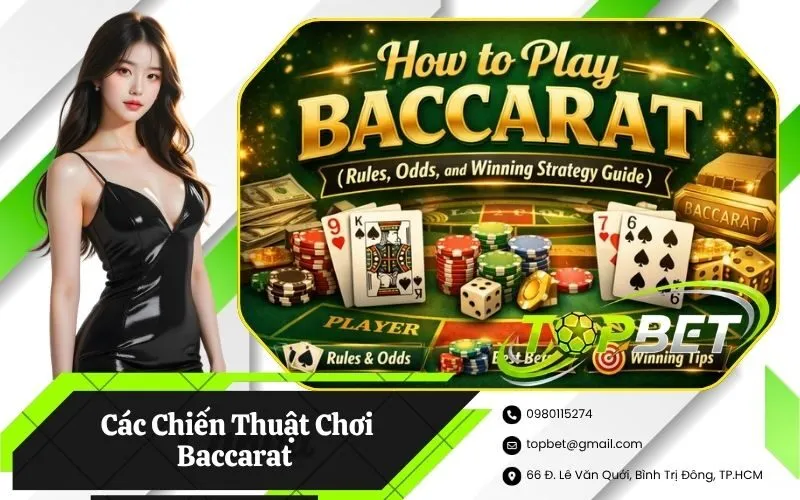 Các Chiến Thuật Chơi Baccarat Được Cao Thủ Áp Dụng