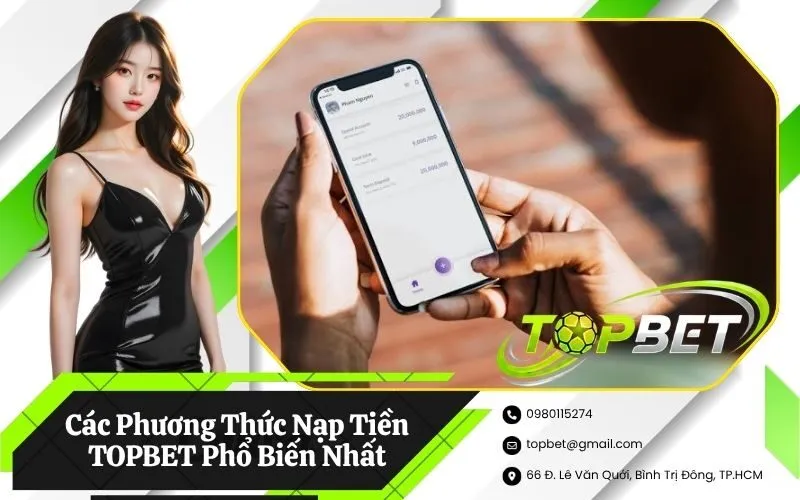 Các Phương Thức Nạp Tiền TOPBET Phổ Biến Nhất