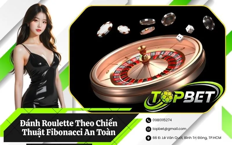 Đánh Roulette Theo Chiến Thuật Fibonacci An Toàn