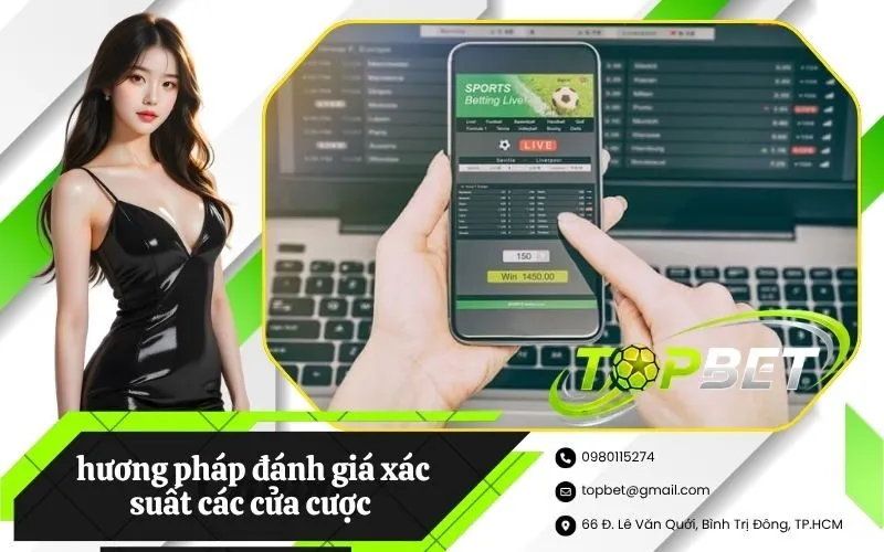 Hướng dẫn chi tiết phương pháp đánh giá xác suất các cửa cược