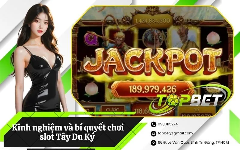 Kinh nghiệm và bí quyết chơi slot Tây Du Ký giúp tối ưu hóa lợi nhuận