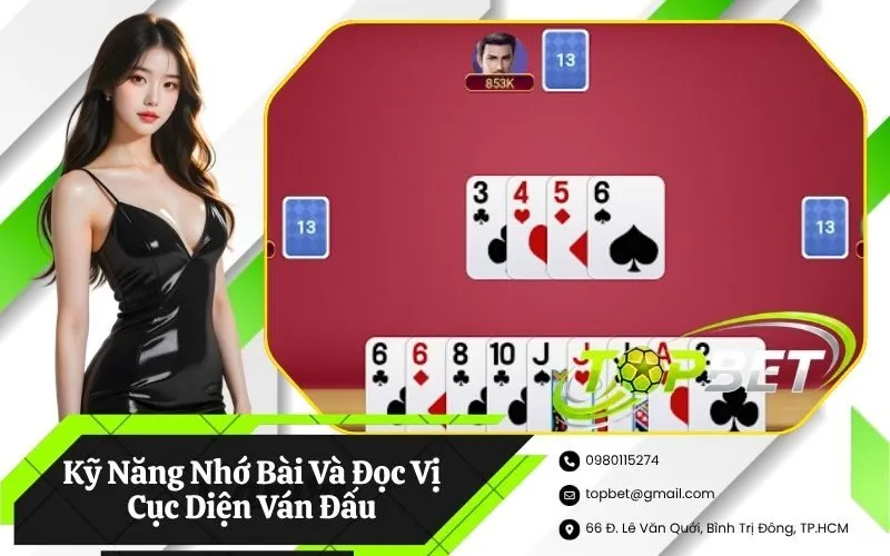 Kỹ Năng Nhớ Bài Và Đọc Vị Cục Diện Ván Đấu