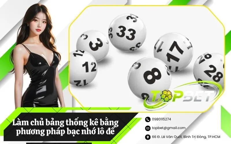 Làm chủ bảng thống kê bằng phương pháp bạc nhớ lô đề
