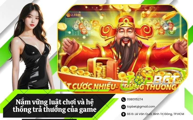Nắm vững luật chơi và hệ thống trả thưởng của game