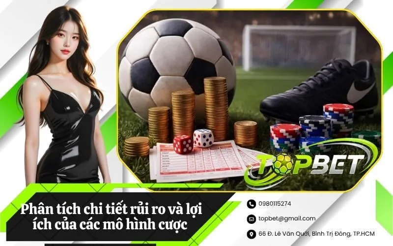 Phân tích chi tiết rủi ro và lợi ích của các mô hình cược biến đổi