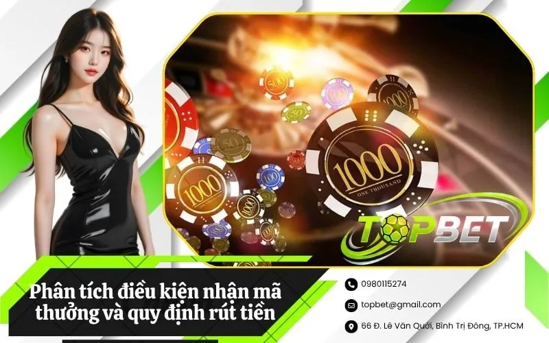 Phân tích điều kiện nhận mã thưởng và quy định rút tiền