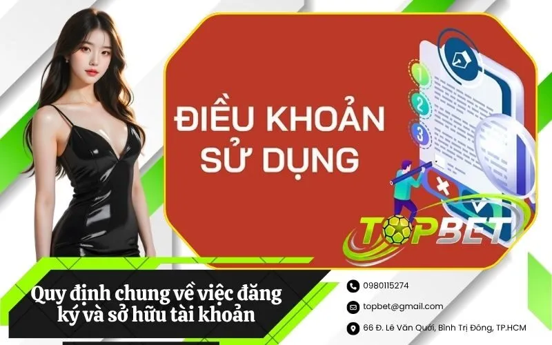 Quy định chung về việc đăng ký và sở hữu tài khoản