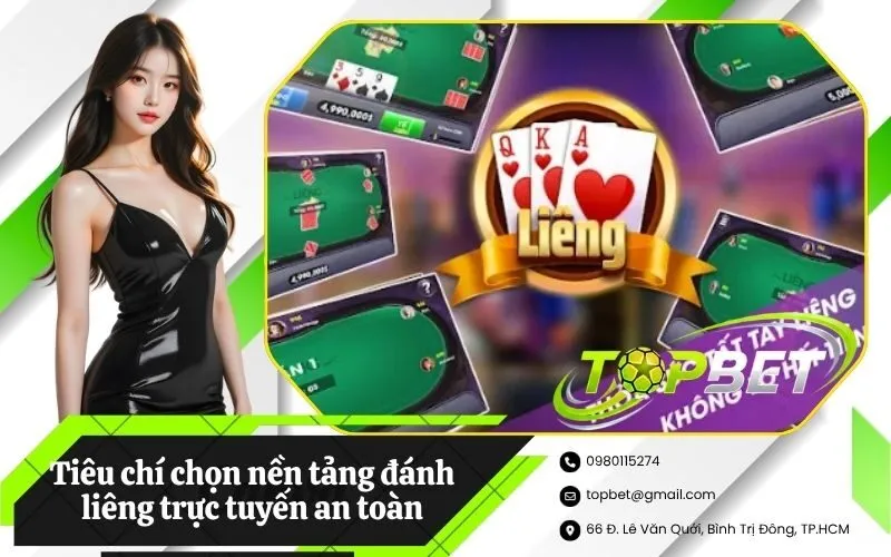 Tiêu chí chọn nền tảng đánh liêng trực tuyến an toàn, trả thưởng nhanh