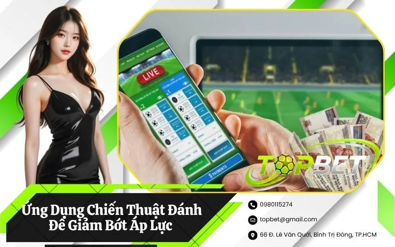 Ứng Dụng Chiến Thuật Đánh Để Giảm Bớt Áp Lực Quyết Định